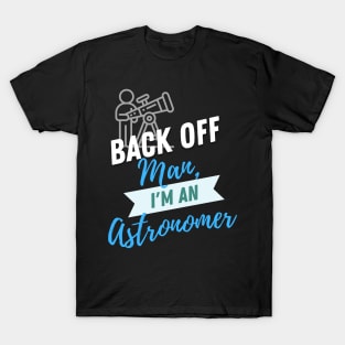 Back Off Astronomer T-Shirt